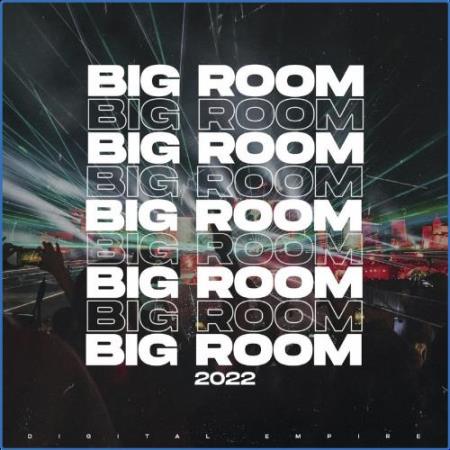 Digital Empire Compilations - Big Room 2022 (2021)