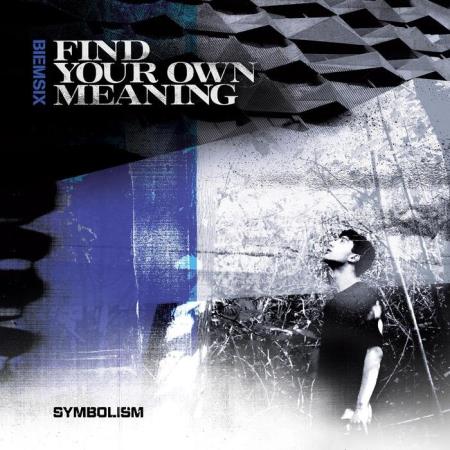 Biemsix  - Find Your Own Meaning (2021)