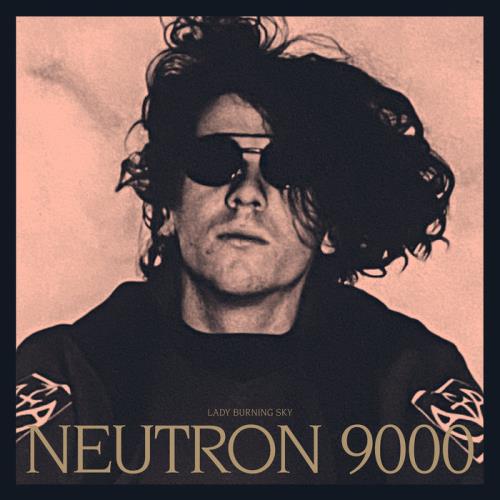 Neutron 9000 - Lady Burning Sky (2021)