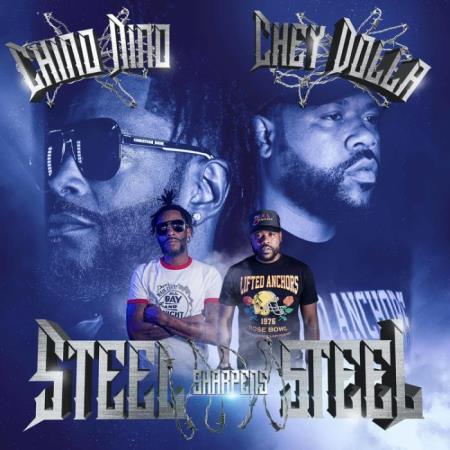 Chey Dolla & Chino Nino - Steel Sharpens Steel (2021)