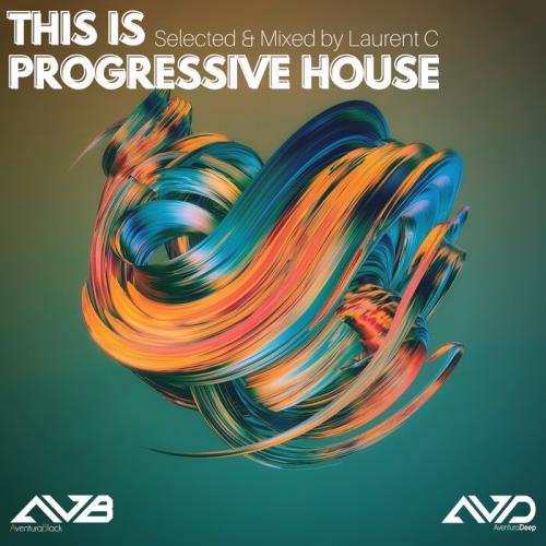 This Is Progressive House (Selected & Mixed by Laurent C) (2021) FLAC