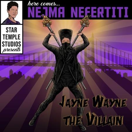 Nejma Nefertiti - Jayne Wayne The Villain (2021)