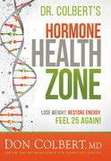 Dr  Colbert's Hormone Health Zone Lose Weight, Restore Energy, Feel 25 Again!