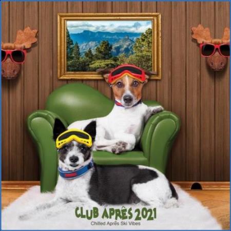 Club Apres 2021: Chilled Apres Ski Vibes (2021)