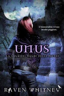 Raven Whitney - La saga dei maghi delle pietre vol.1 - Unus (2018)