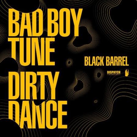 Black Barrel - Bad Boy Tune / Dirty Dance (2022)