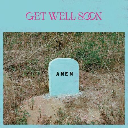 Get Well Soon - Amen (2022)