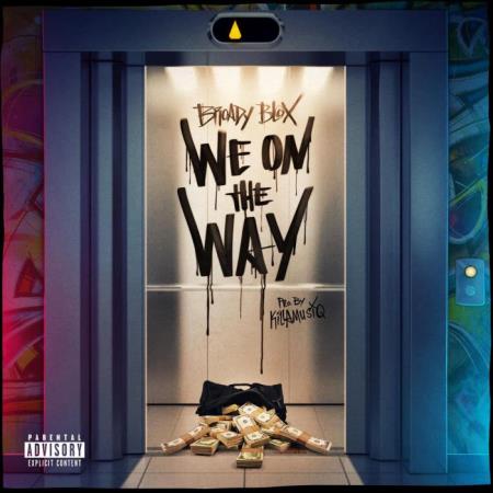 Broady Blox - We On The Way (2021)