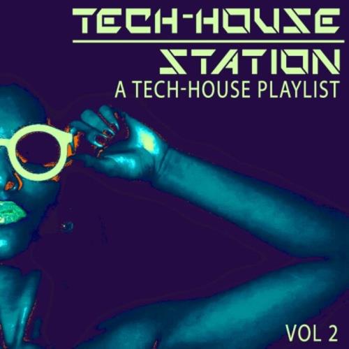 Tech-House Station, Vol. 2 (A Tech-House Playlist) (2021)