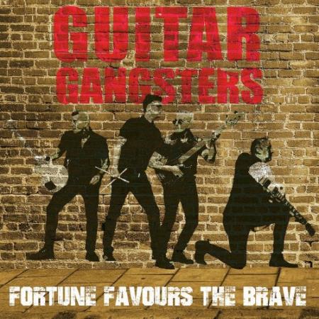 Guitar Gangsters - Fortune Favours The Brave (2022)