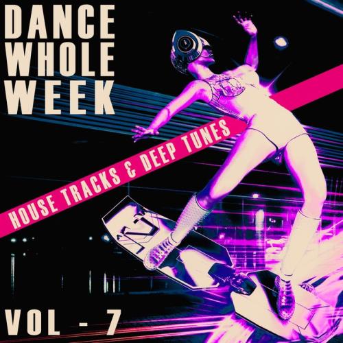 Dance Whole Week Vol 7 (2021)