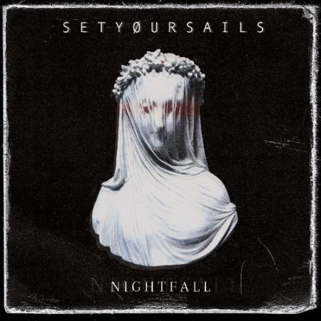 Setyoursails - Nightfall (2022)