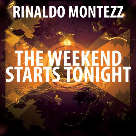 Rinaldo Montezz - The Weekend Starts Tonight (2021)