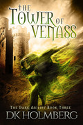 The Tower of Venass (The Dark Ability, Book 3) by D  K  Holmberg