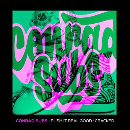 Conrad Subs - Push It Real Good / Cracked (2022)