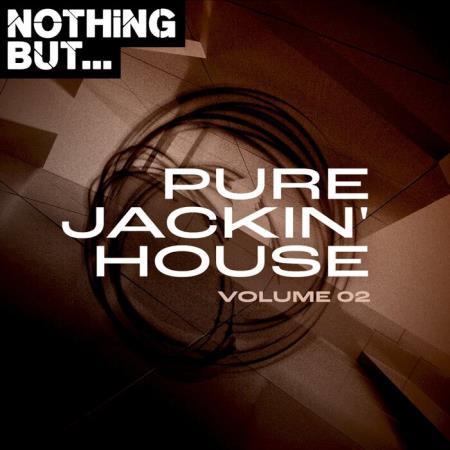 Nothing But... Pure Jackin' House, Vol. 02 (2021)
