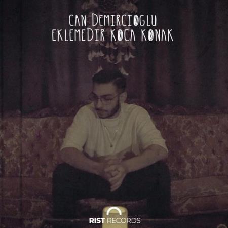 Can Demircioglu - Eklemedir Koca Konak (2021)