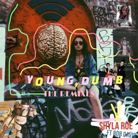 Shyla Roe - Young Dumb (The Remixes) (2022)