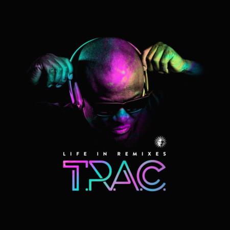 T.R.A.C. - Life In Remixes (2021)