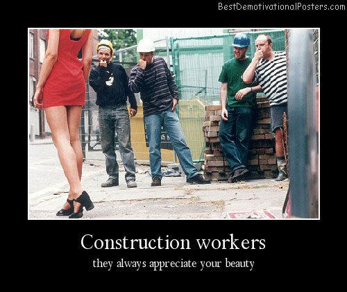 [Image: Construction-Workers-Best-Demotivational-Posters.jpg]