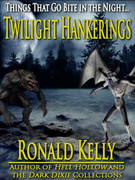 Twilight Hankerings by Ronald Kelly