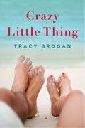 Crazy Little Thing (Bell Harbor #1) by Tracy Brogan