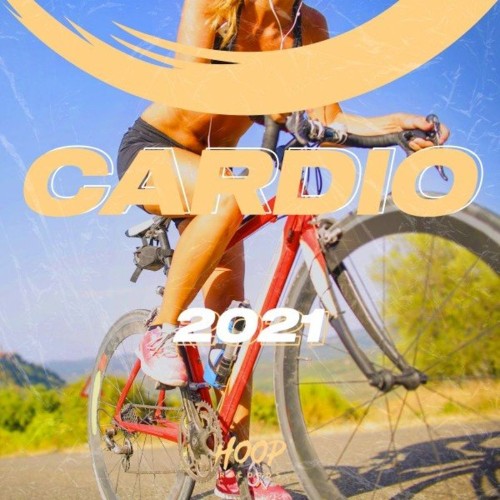 Cardio 2021: The Best Dance and Slap House Music to Keep Your Heart Pumping by Hoop Records (2021)