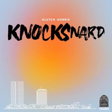 Klutch Norris - Knocksnard (2021)