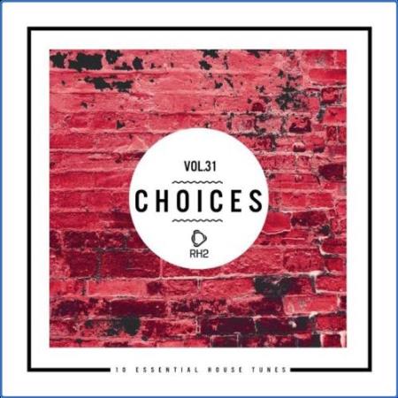 Choices - 10 Essential House Tunes, Vol. 31 (2021)