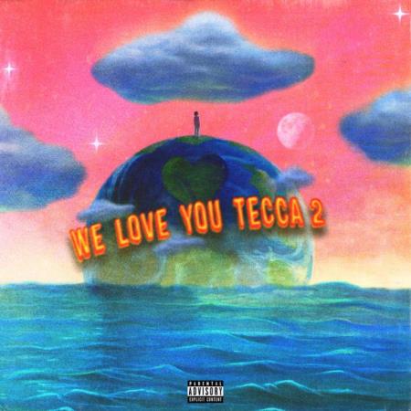 Lil Tecca - We Love You Tecca 2 (Deluxe) (2021)