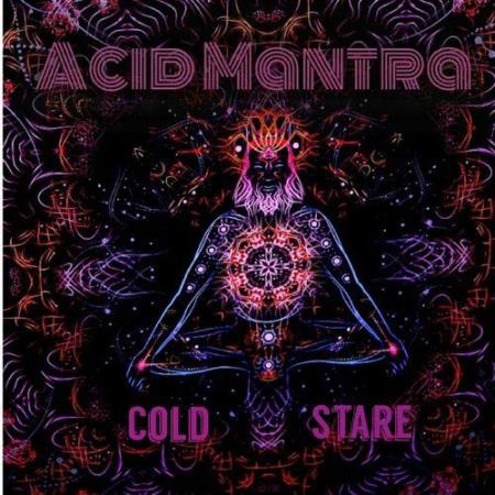 Acid Mantra - Cold Stare (2021)