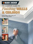 The Complete Guide to Finishing Walls & Ceilings Includes Plaster, Skim coating An...