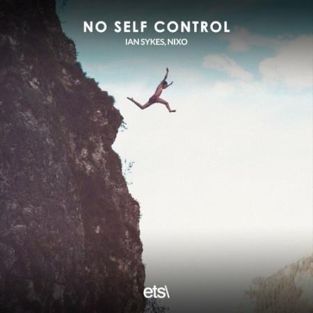 Ian Sykes & Nixo - No Self Control (2022)