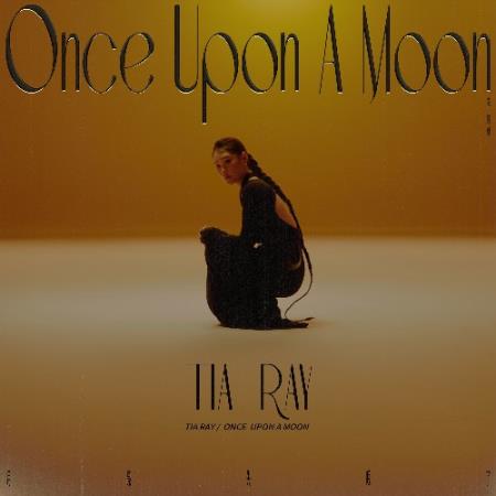 Tia Ray - Once Upon A Moon (Deluxe Edition) (2021)