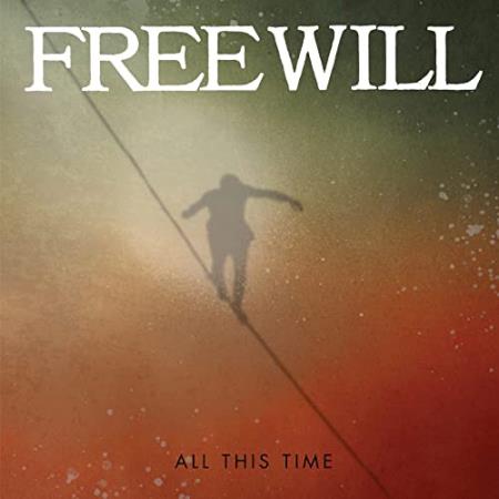 Free Will - All This Time (2021)