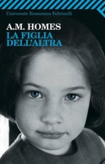 A. M. Homes - La figlia dell'altra (2007)