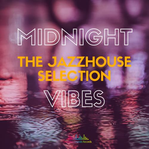 Midnight Vibes (The Jazz House Selection) (2021)