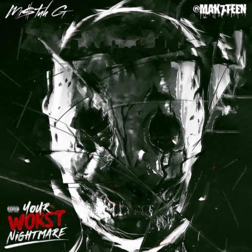 Mistuh G & Mak7teen - Your Worst Nightmare (2021)