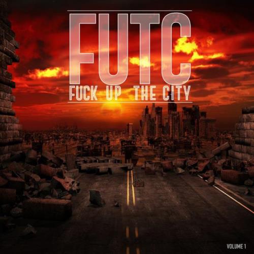 FUTC - Fuck Up The City, Vol. 1 (2021)