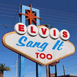 Elvis Sang It Too (2021) .mp3 - 320 kbps