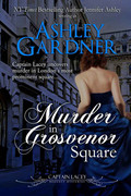 Murder in Grosvenor Square by Ashley Gardner, Jennifer Ashley
