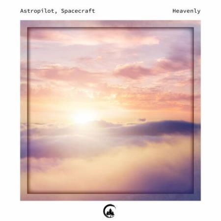 Astropilot & Spacecraft - Heavenly (2022)