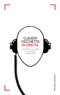 Claudio Cecchetto - IN DIRETTA. Il talento è un dono, il successo un mestiere (2014)