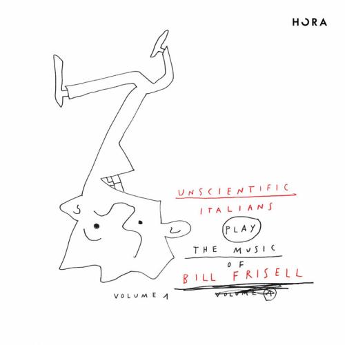 Unscientific Italians Play The Music Of Bill Frisell, Vol. 1 (2021)