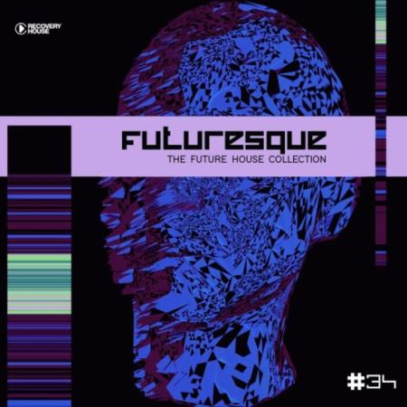 Futuresque - The Future House Collection, Vol. 34 (2021)