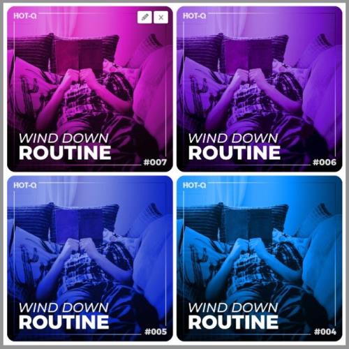 Wind Down Routine 001-007 (2020-2021)