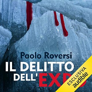 Paolo Roversi - Il delitto dell'Expo (2016) .mp3 - 160 kbps