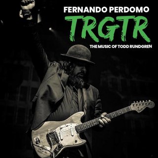 Fernando Perdomo - Trgtr The Music of Todd Rundgren (2021) .Flac