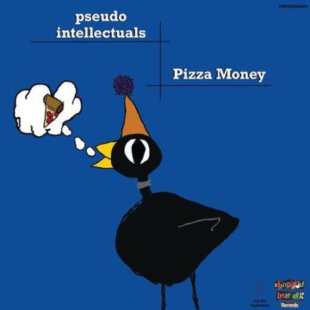 Pseudo Intellectuals - Pizza Money (2021)