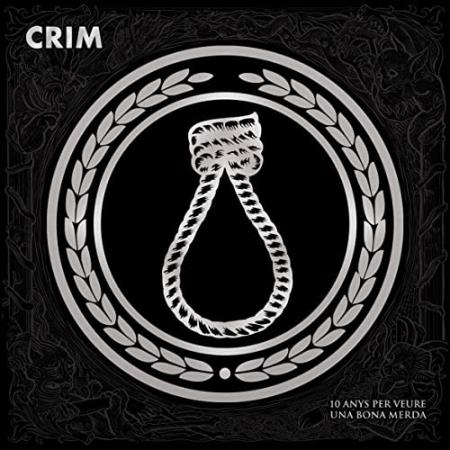 Crim - 10 Anys Per Veure Una Bona (2021)